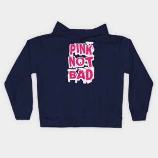 Pink Not Bad Kids Hoodie